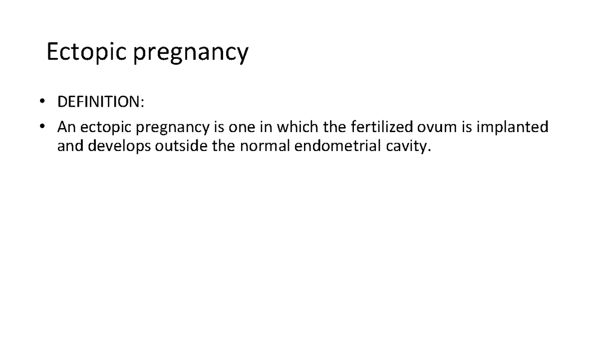 Ectopic pregnancy [Autosaved] Ectopic pregnancy • DEFINITION An