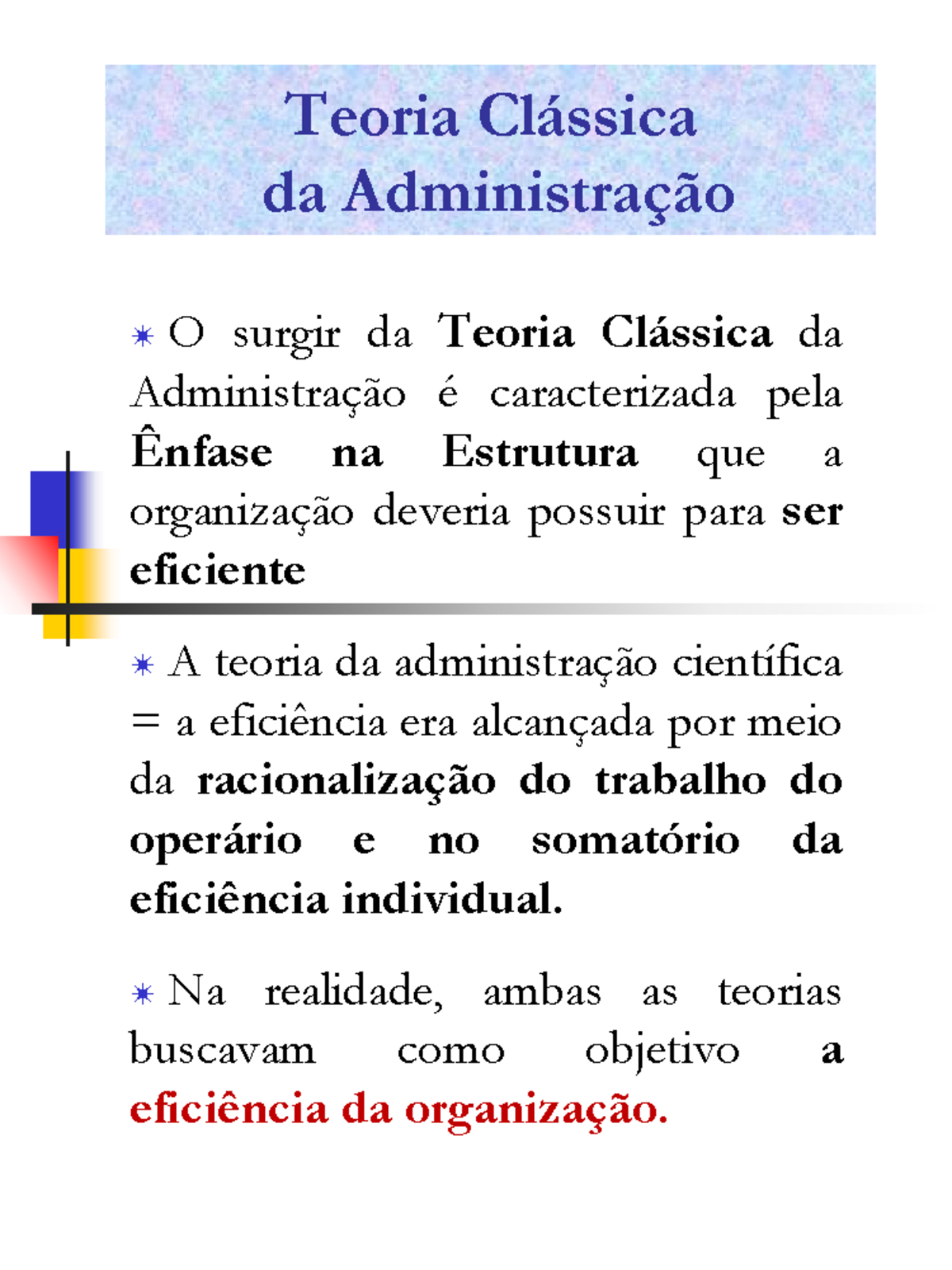 Teoria Clássica Fayol Teoria da O surgir da Teoria da caracterizada pela na Estrutura que a