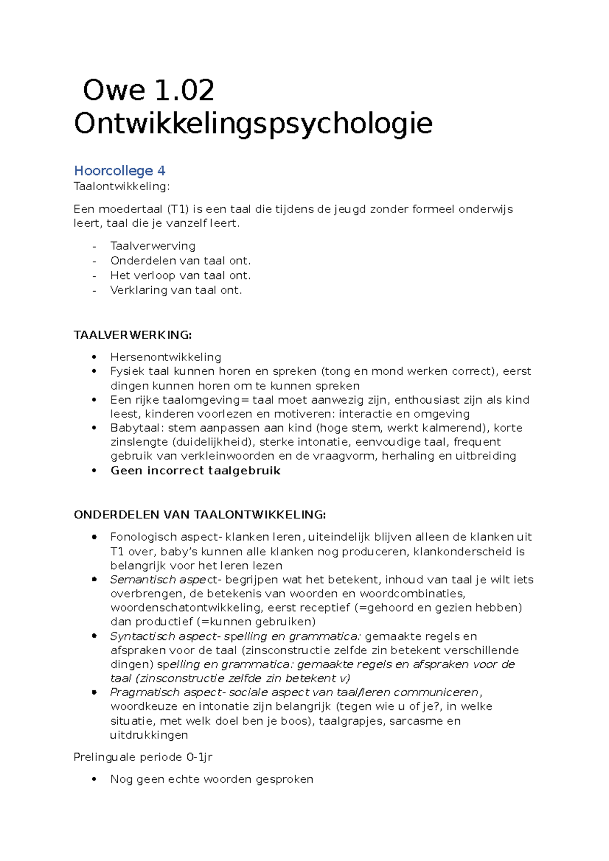 Ontwikkelingspsychologie Owe 1. Ontwikkelingspsychologie Hoorcollege