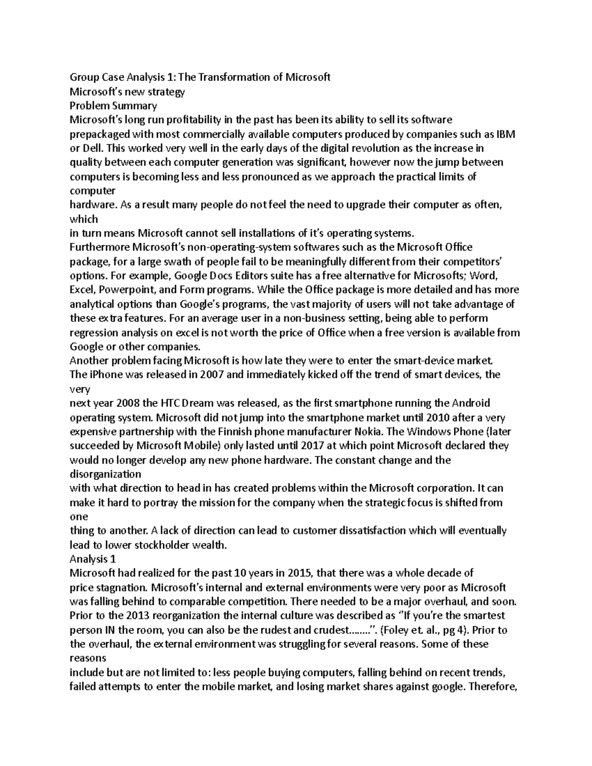 Group Case Analysis 1 - This worked very well in the early days of the ...