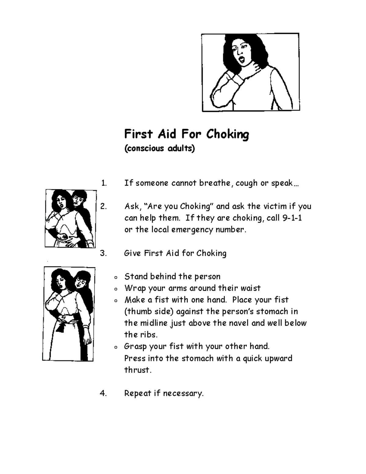 Choking First Aid For Choking (conscious adults) If someone cannot