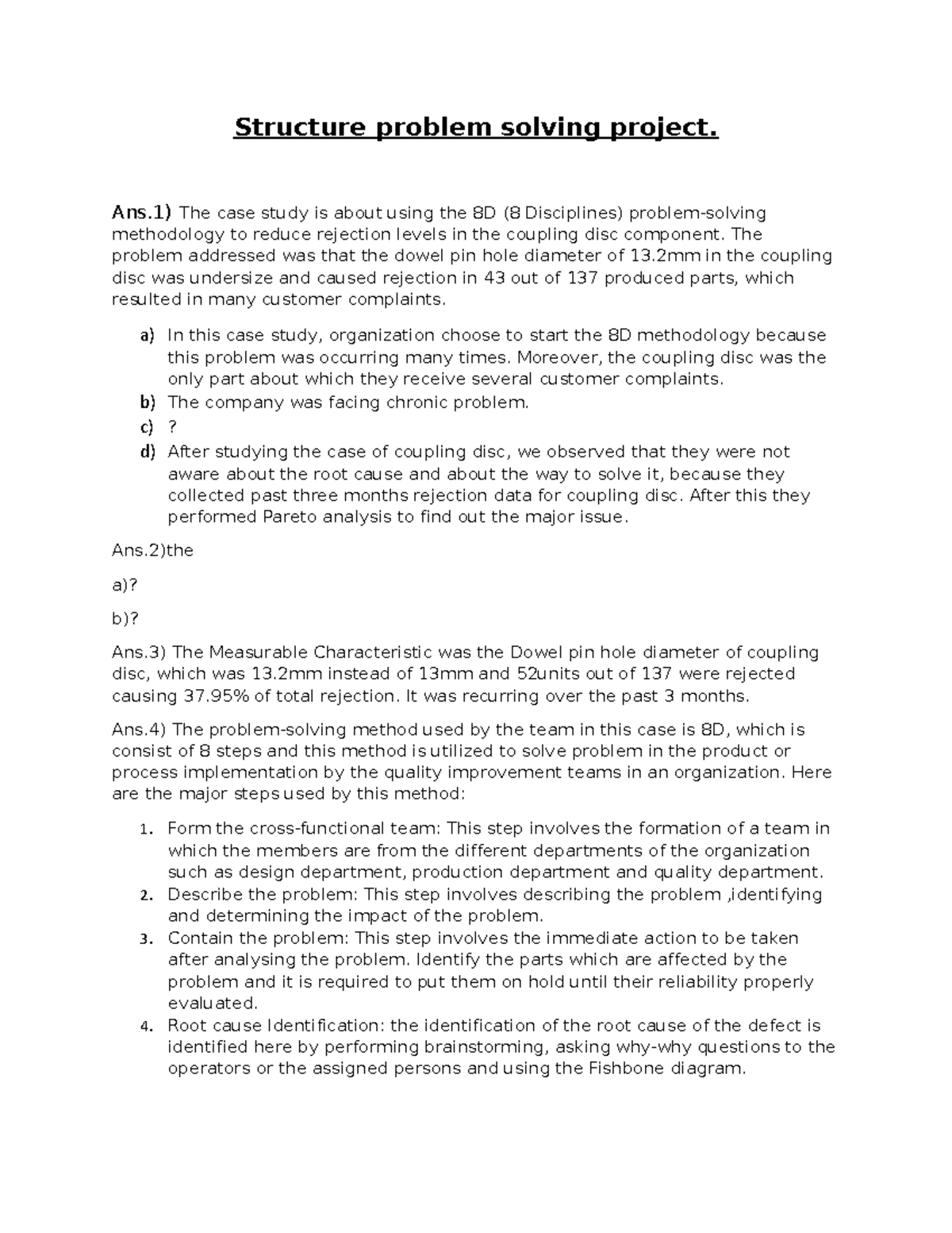Asignment -1 case study - Structure problem solving project. Ans) The ...
