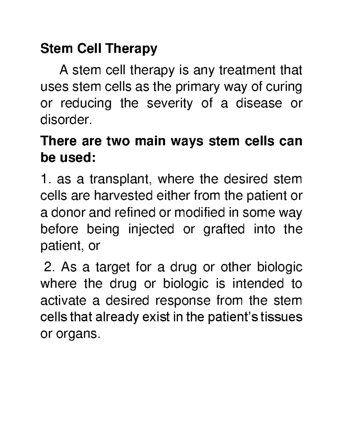 Stem Cell Therapy - There are two main ways stem cells can be used: as ...