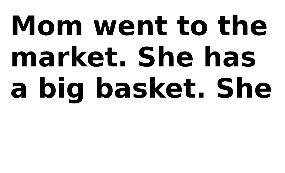 Pull- out sentences cvc cvc - Mom went to the market. She has a big ...