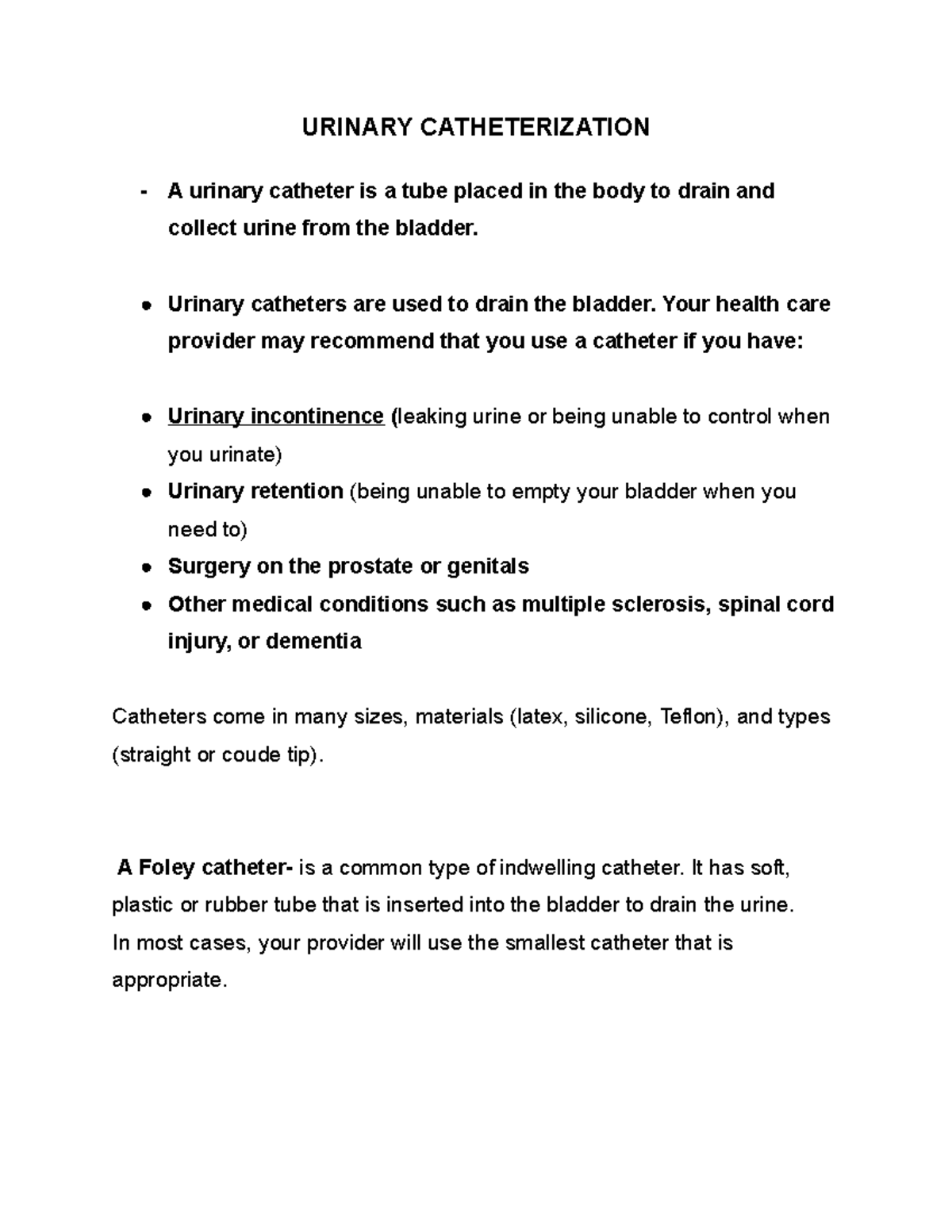 Urinary Catheterization URINARY CATHETERIZATION A urinary catheter is