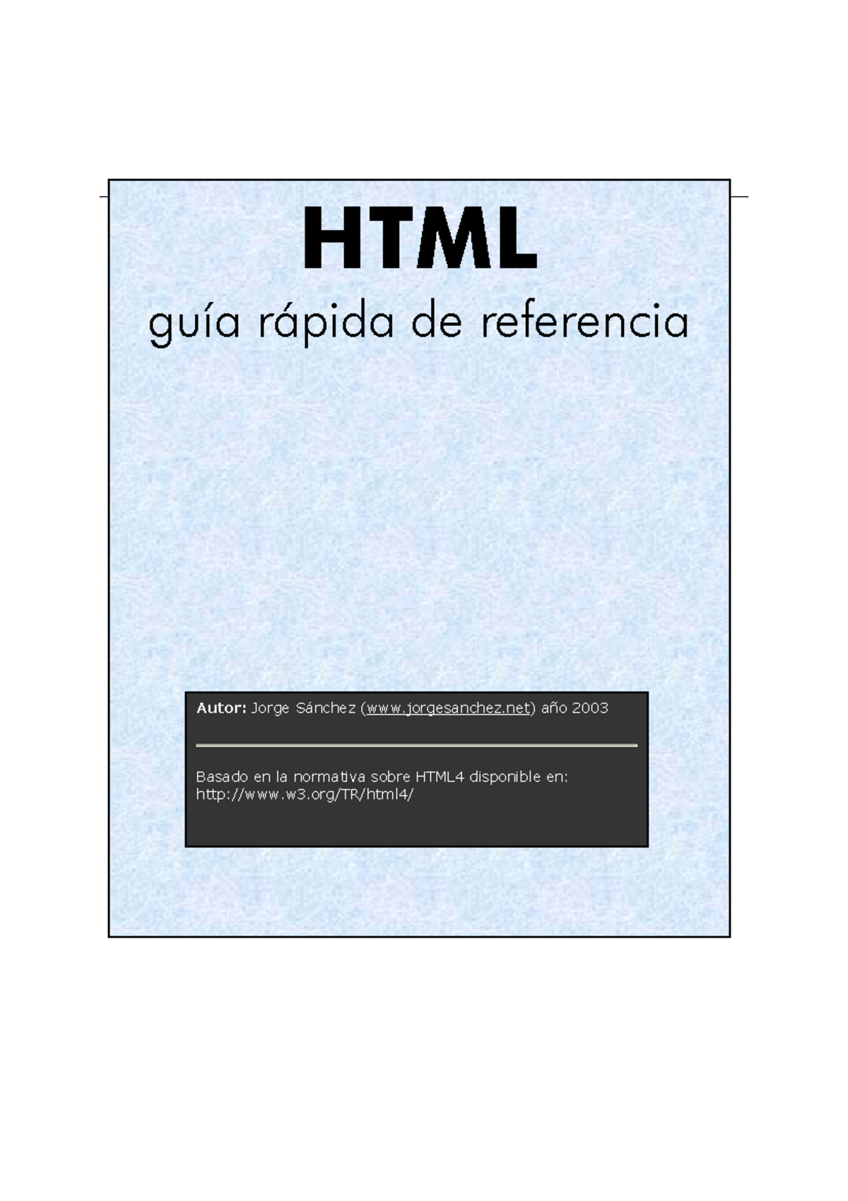 Manual html - HTML guía rápida de referencia Autor: Jorge Sánchez ...