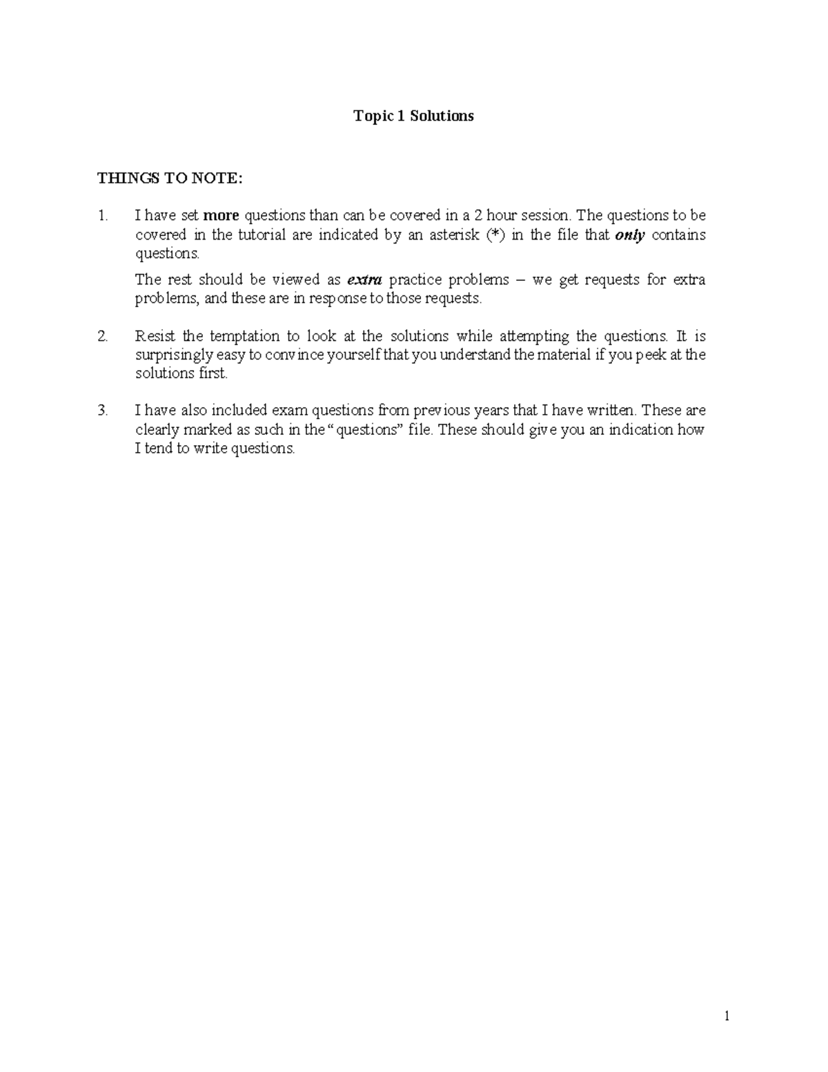 Tutorial 1 Solutions - N/A - Topic 1 Solutions THINGS TO NOTE: I have ...