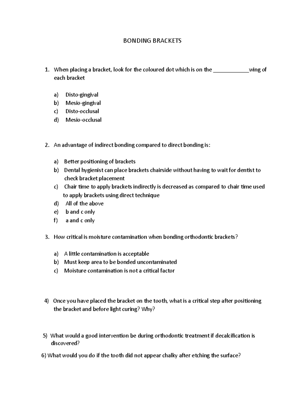Bonding Bracket questions BONDING BRACKETS When placing a bracket