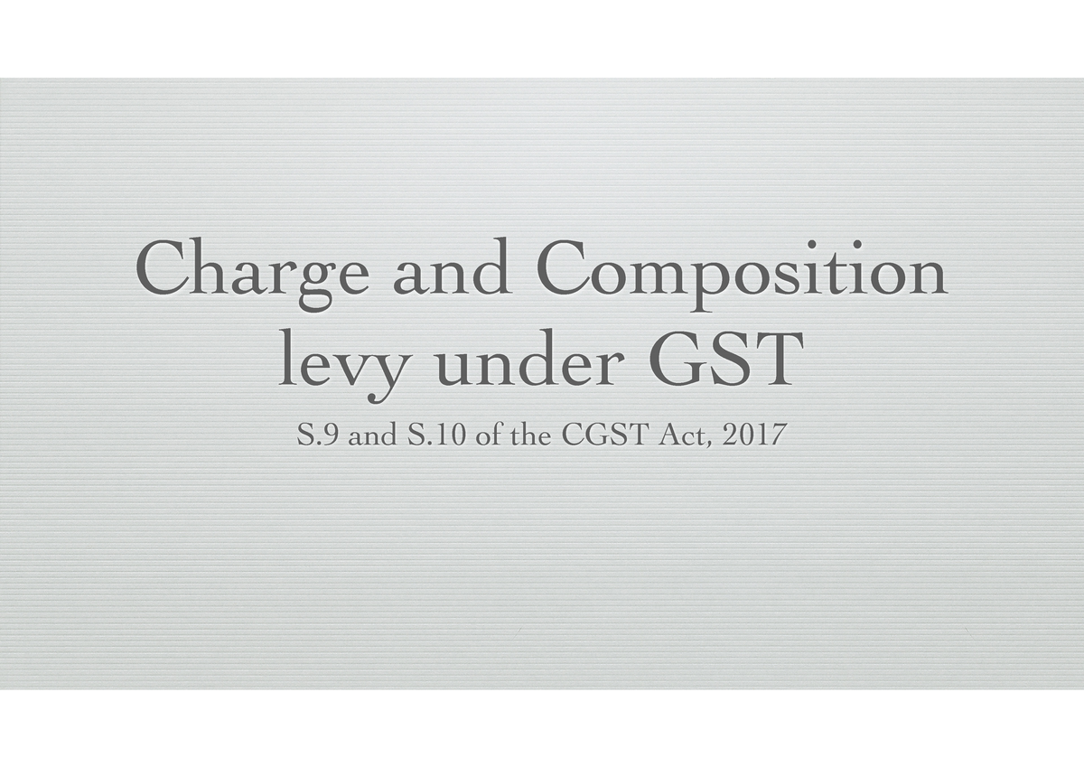 Charge Under Gst Ppt Charge And Composition Levy Under Gst S And S