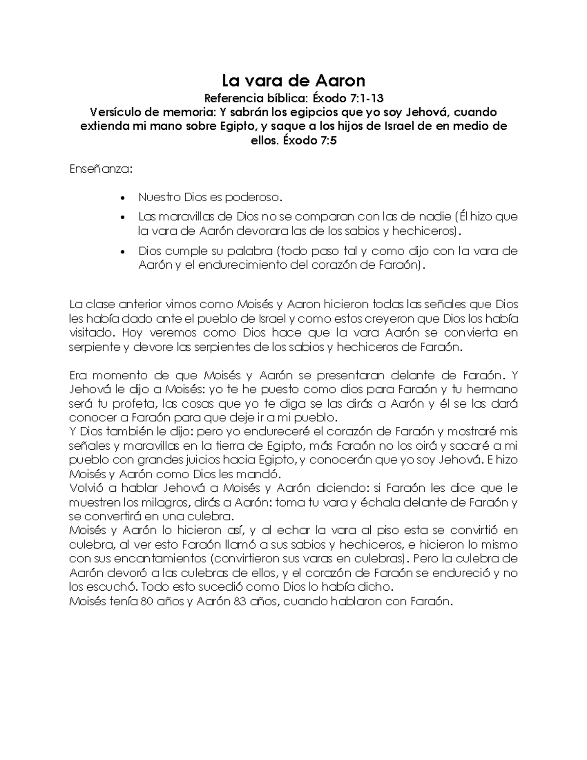 La vara de Aaron important things happen when you take a elecction