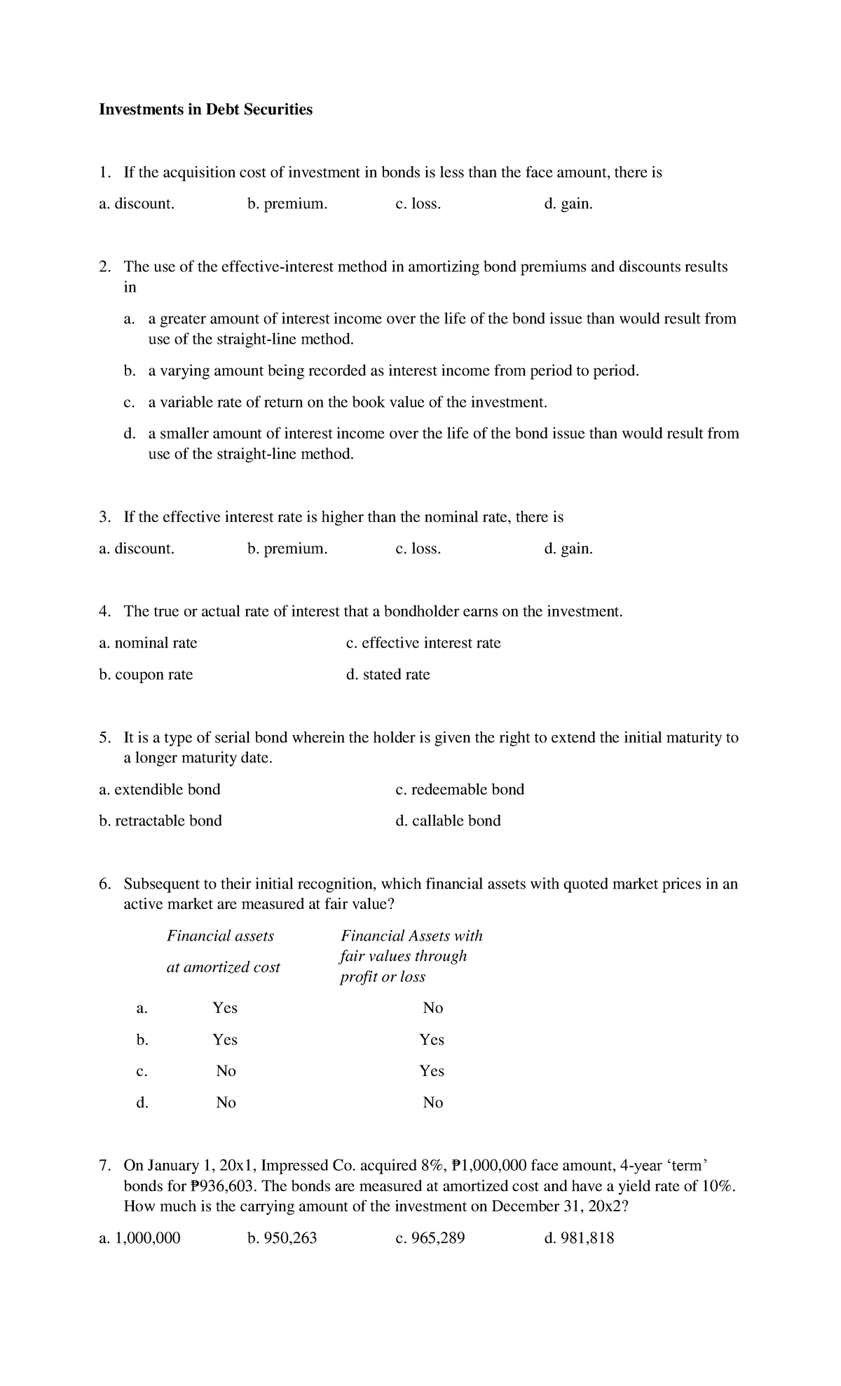 Investments in Debt Securities - discount. b. premium. c. loss. d. gain ...