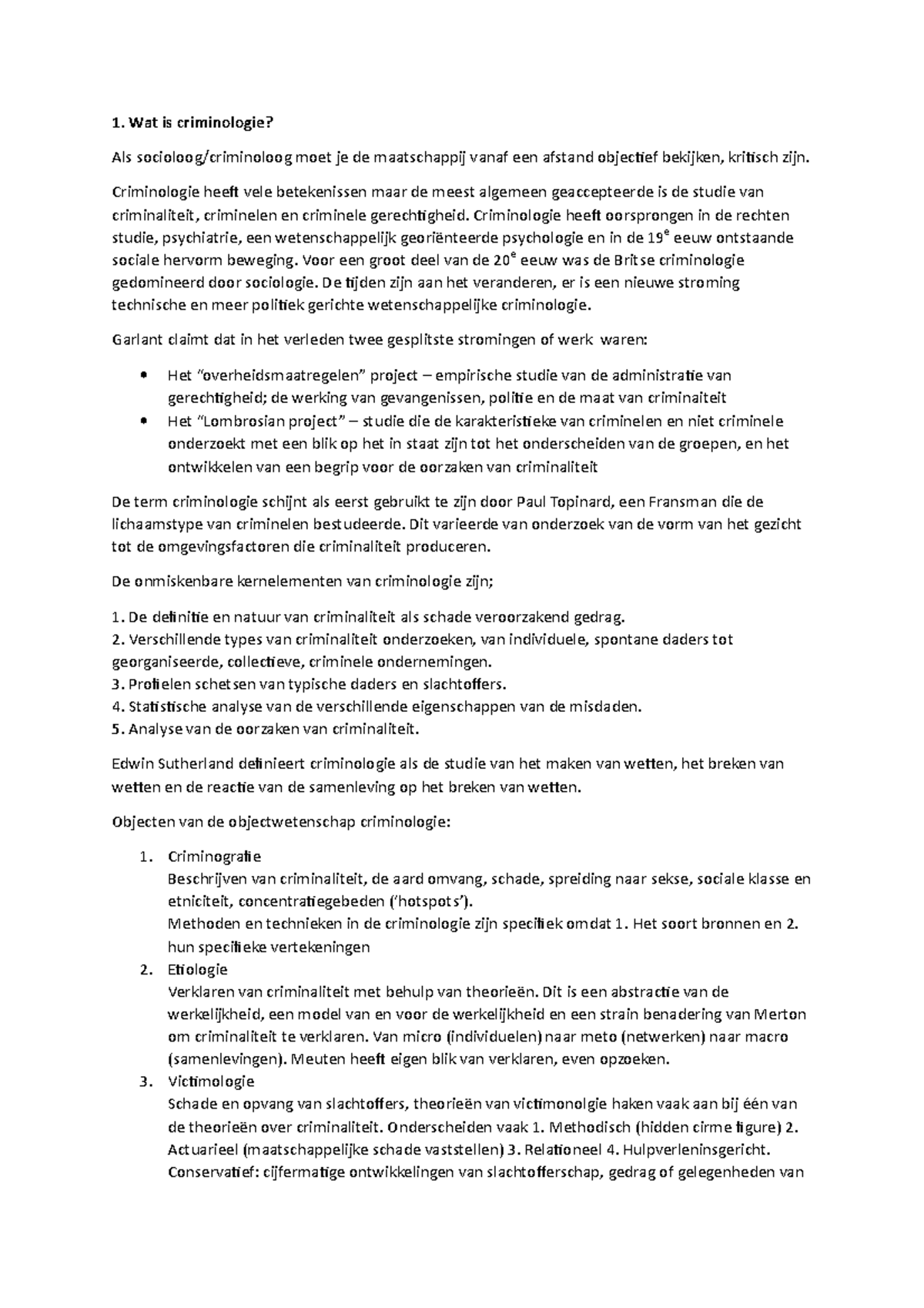 Werkgroep Uitwerkingen 1 8 Criminologie Wat is criminologie? Als socioloog/criminoloog moet