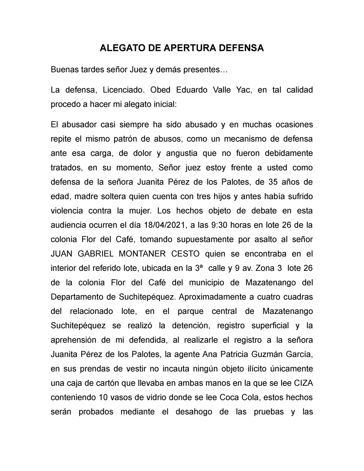 Alegato DE Apertura Abogado Defensor en un proceso Oral y Público - ALEGATO  DE APERTURA DEFENSA - Studocu