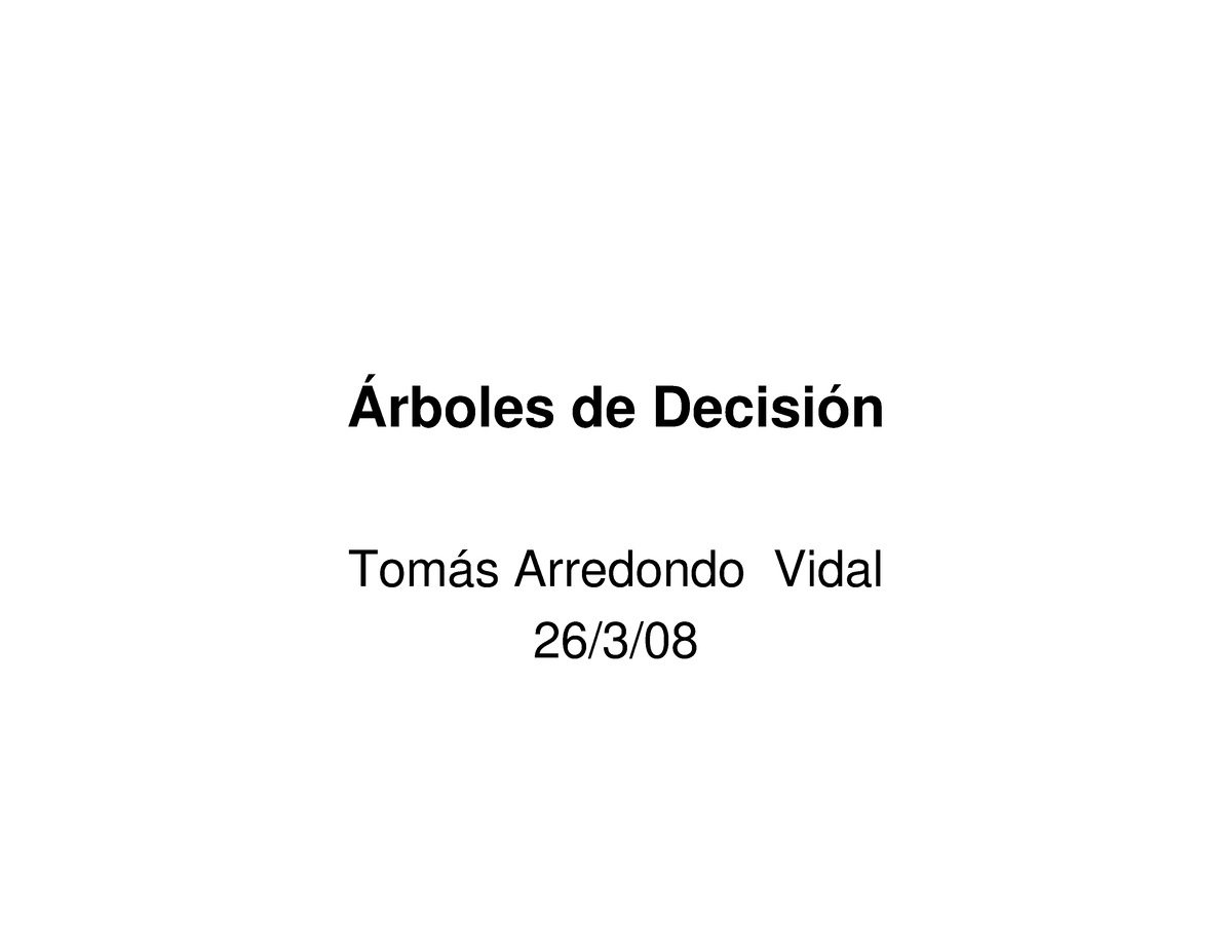 Arboles De Decision Apuntes 1 Árboles De Decisión Tomás Arredondo Vidal 263 Árboles De 6659