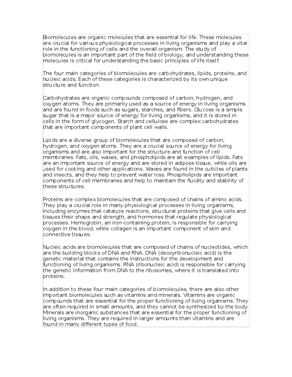 Biomolecules are organic molecules that are essential for life These