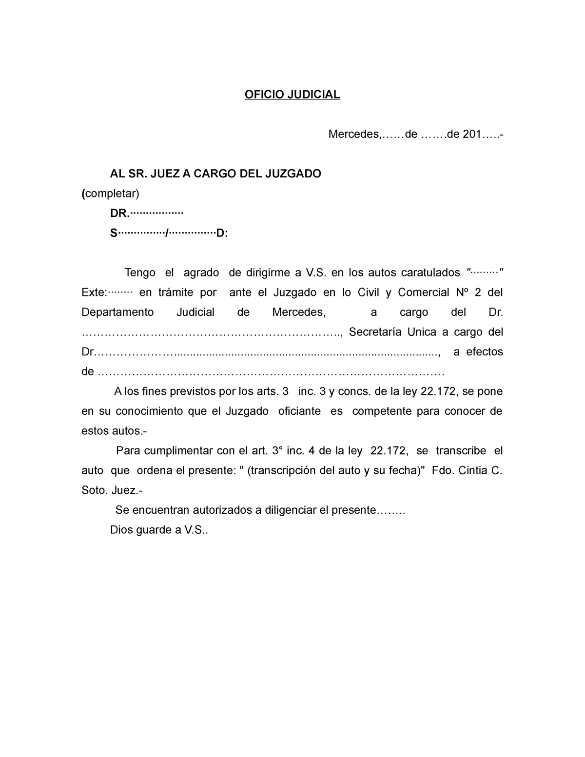 Oficio juez a juez ley 22 - OFICIO JUDICIAL Mercedes,..... ...... 201.....-  AL SR. JUEZ A CARGO DEL - Studocu