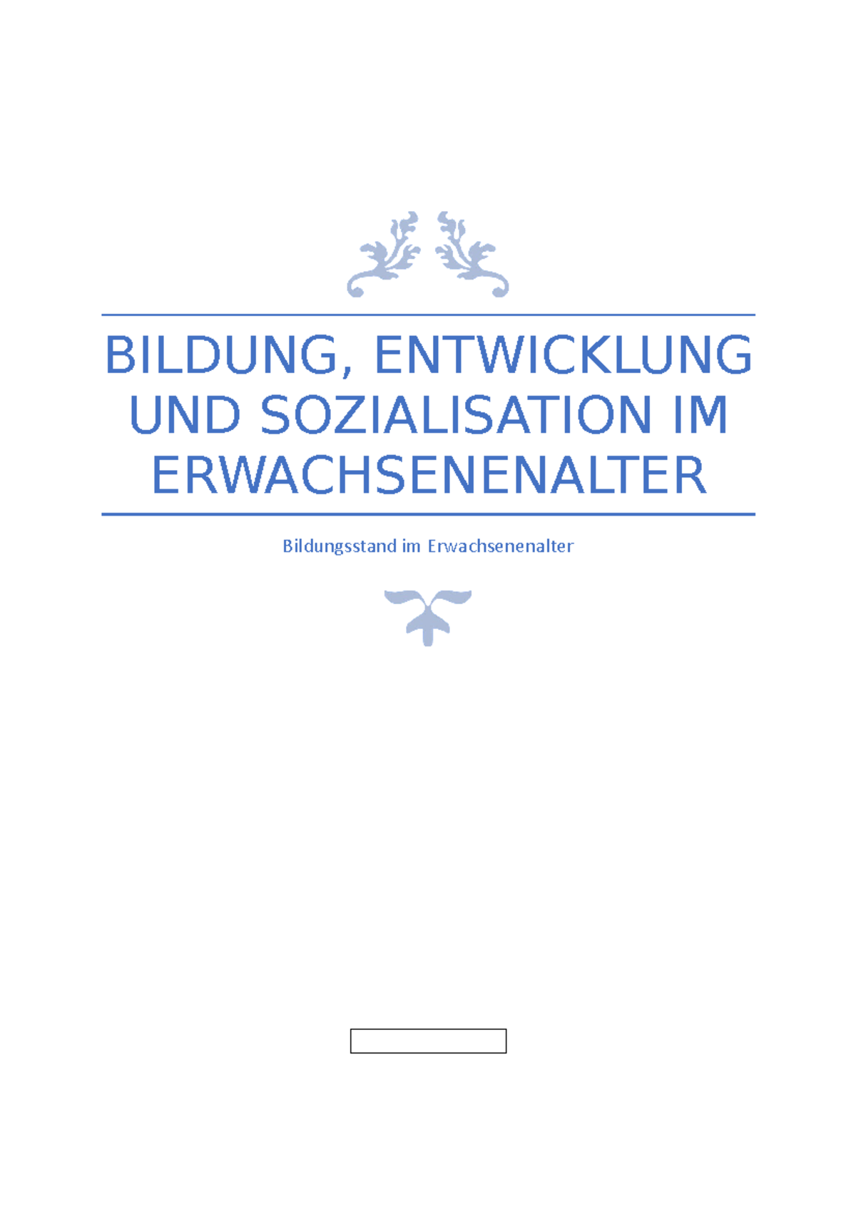 Zusammenfassung VO7 - BILDUNG, ENTWICKLUNG UND SOZIALISATION IM ...