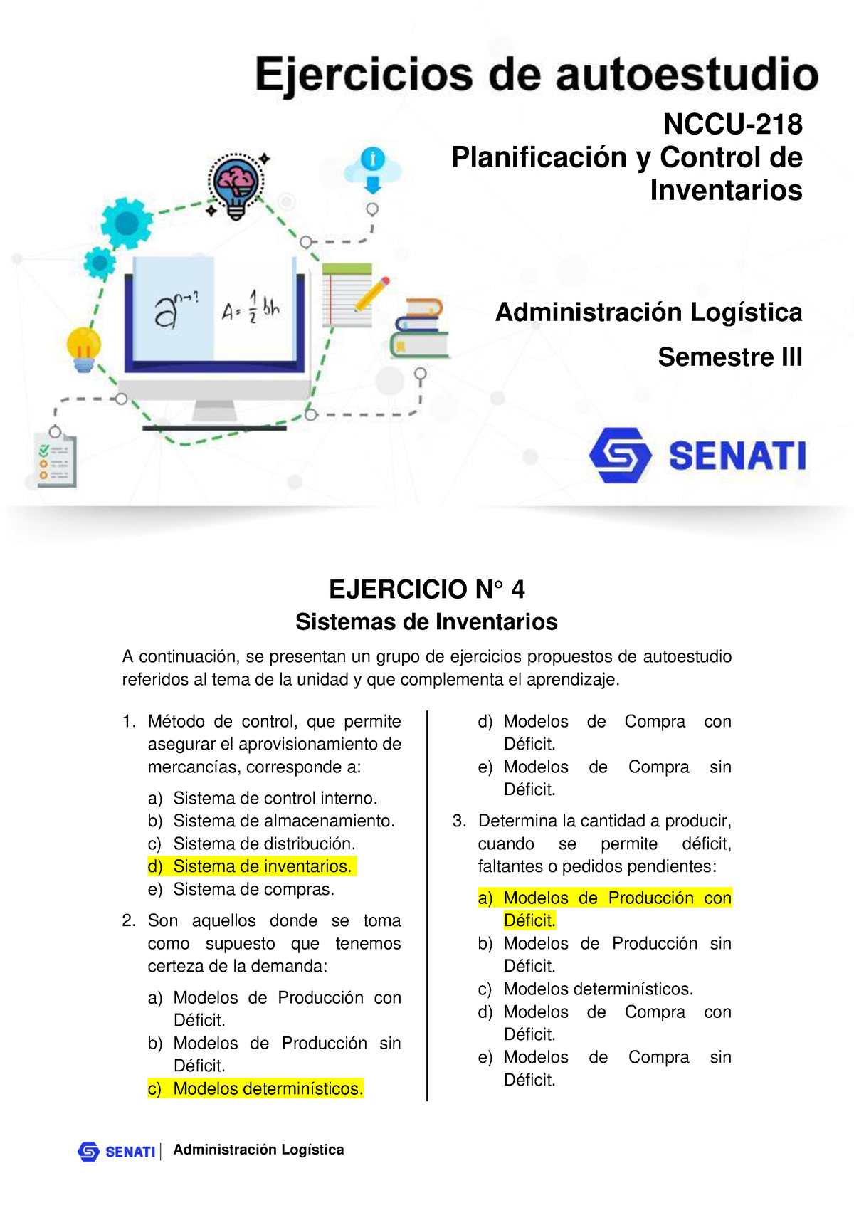 NCCU NCCU-218 Ejercicio T004 - Administración Logística EJERCICIO N° 4  Sistemas de Inventarios A - Studocu