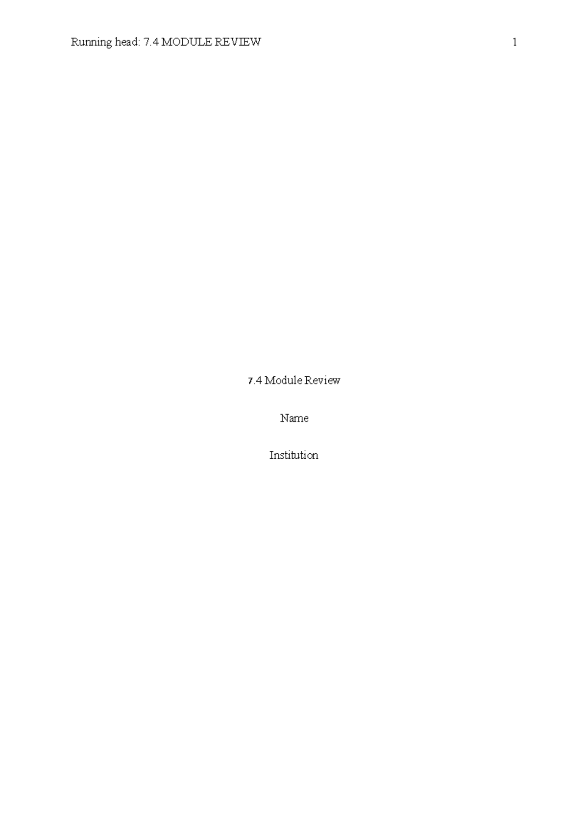 7.4 module review - Running head: 7 MODULE REVIEW 1 7 .4 Module Review ...
