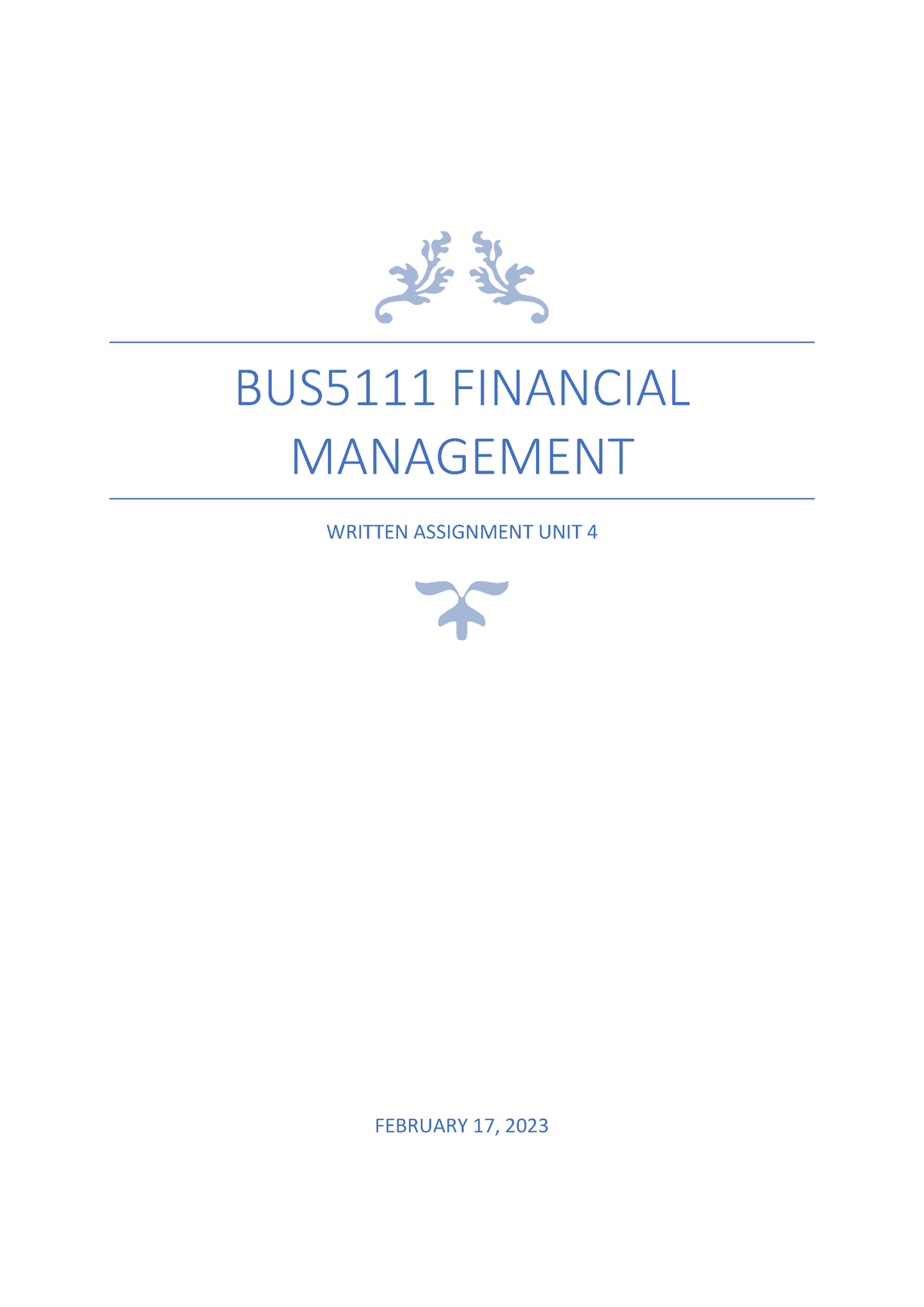 BUS 5111 UNIT 4 WA - Written Assignment - BUS5111 FINANCIAL MANAGEMENT ...