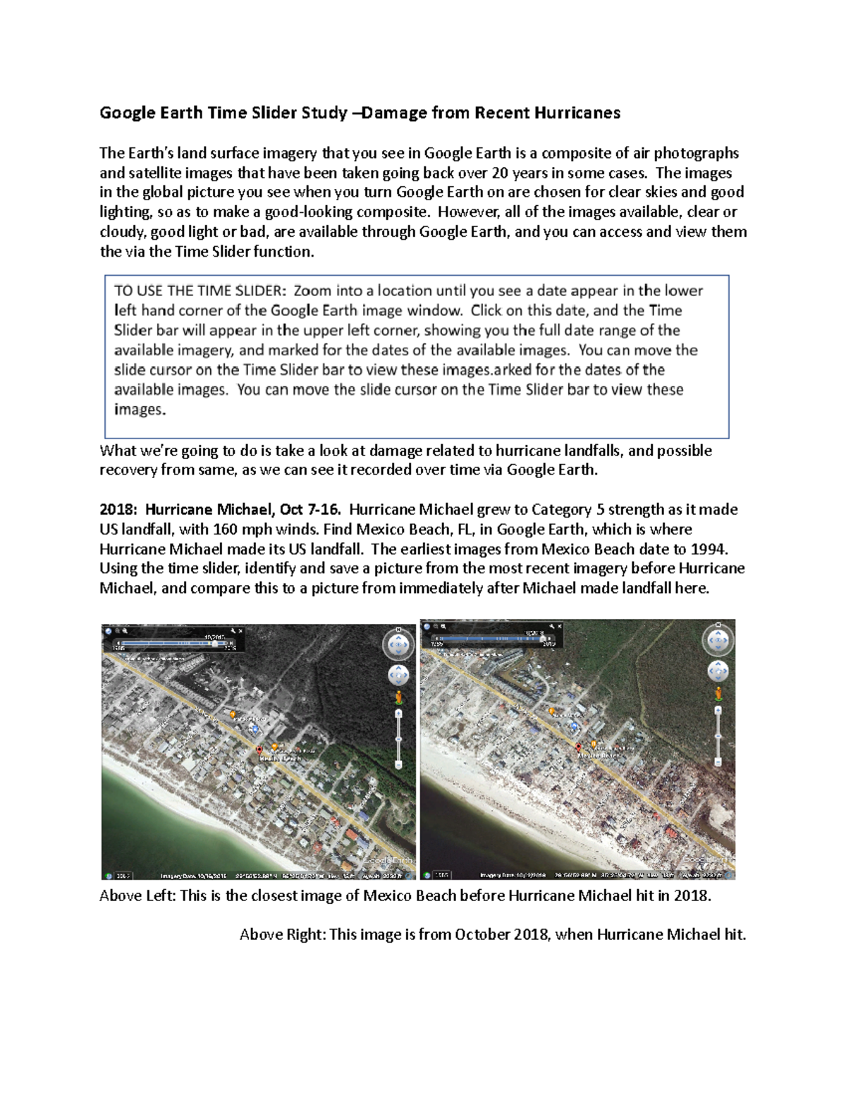 Google Earth Time Slider Study Damage from Recent Hurricanes The images in the global picture