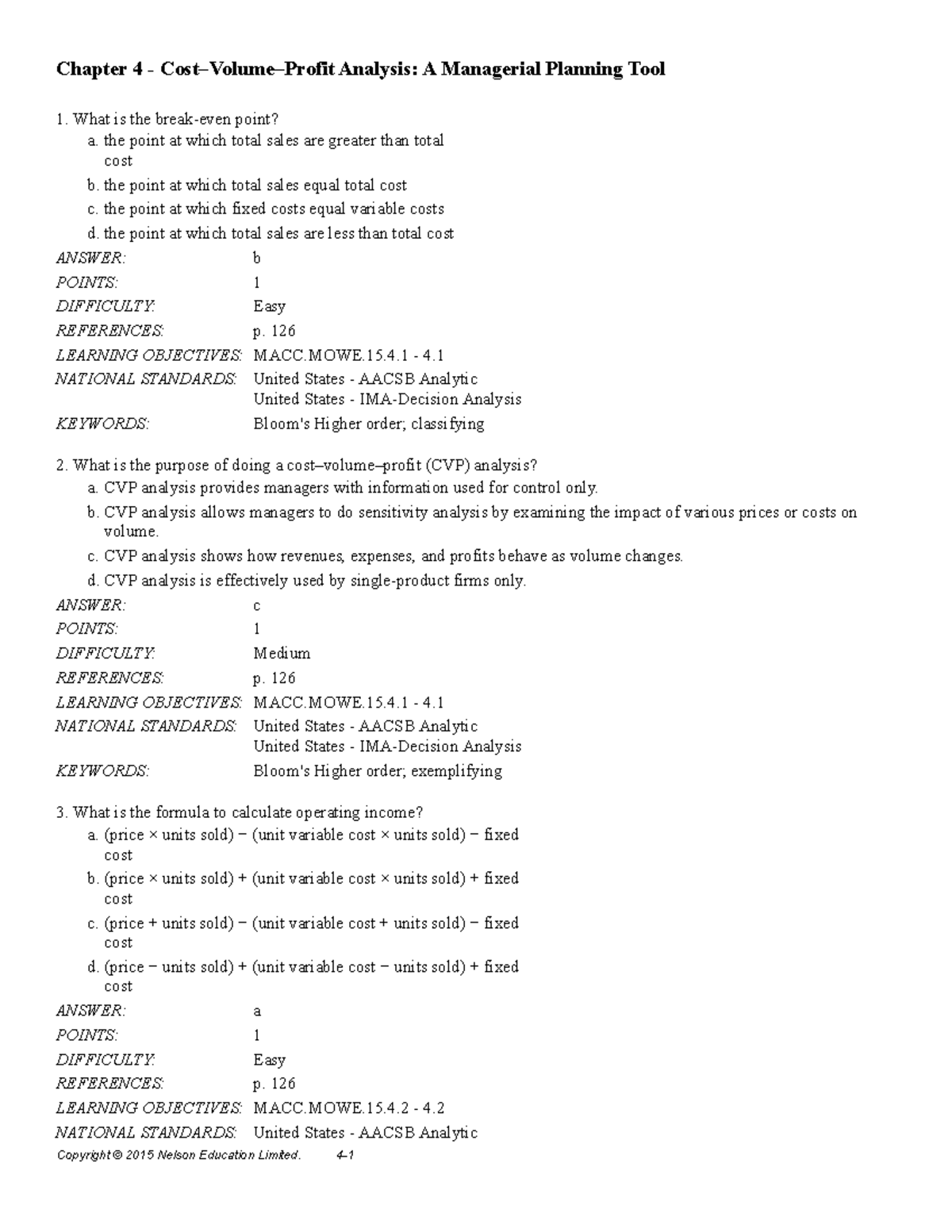Chapter 4 MCQ answers What is the breakeven point? a. the point at
