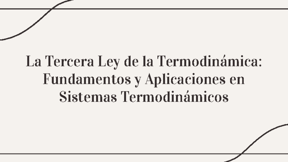 1 - teoria - La Tercera Ley de la Termodinámica: Fundamentos y