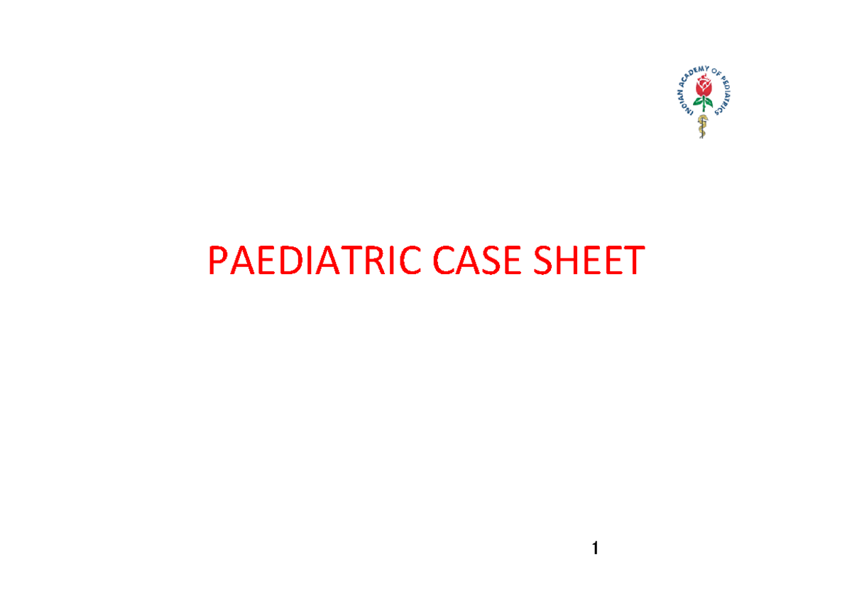 Pediatric-Caseheet - Bbb - PAEDIATRIC CASE SHEET 1 PAEDIATRIC CASE ...