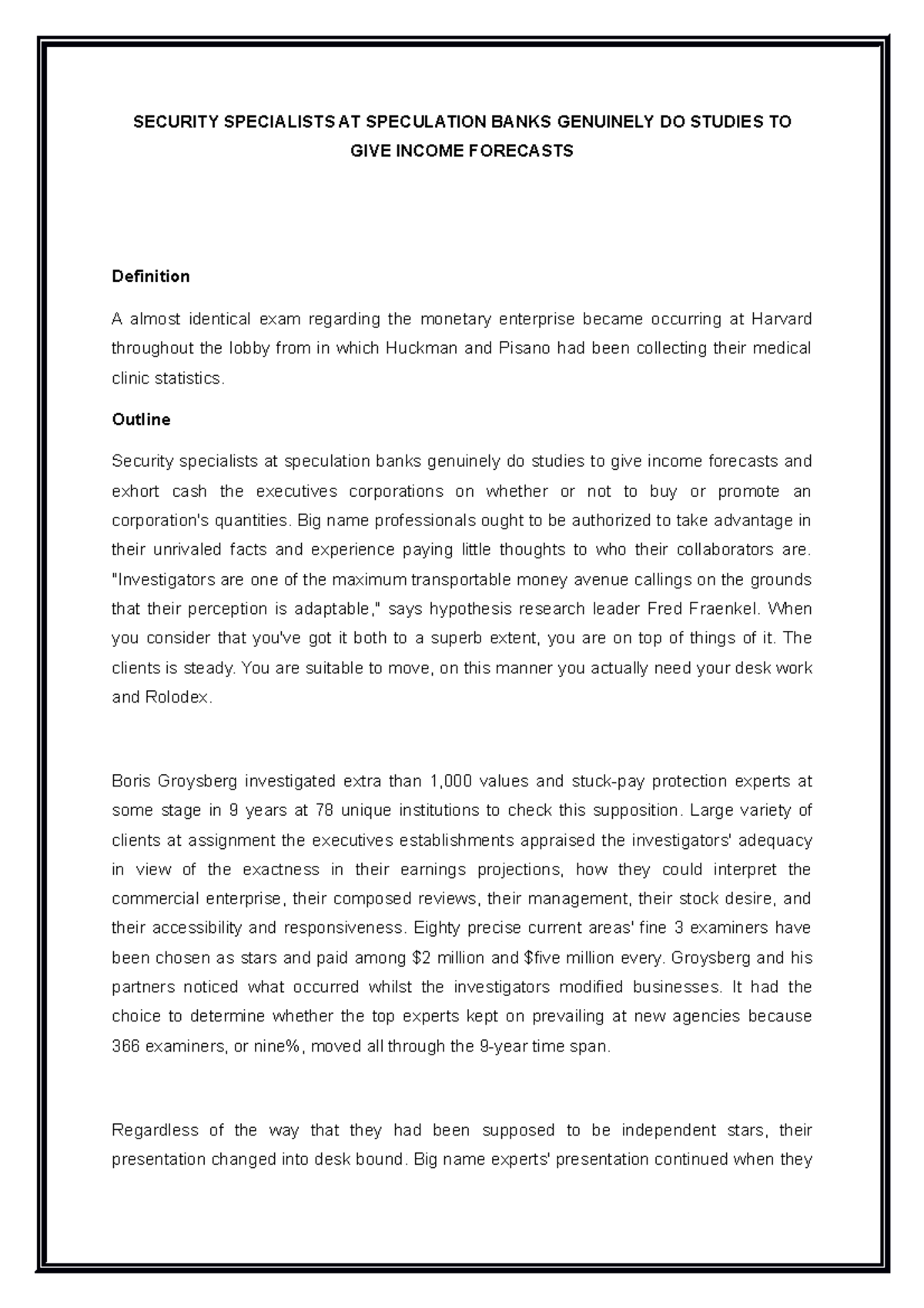 Security Specialists AT Speculation Banks Genuinely DO Studies TO GIVE