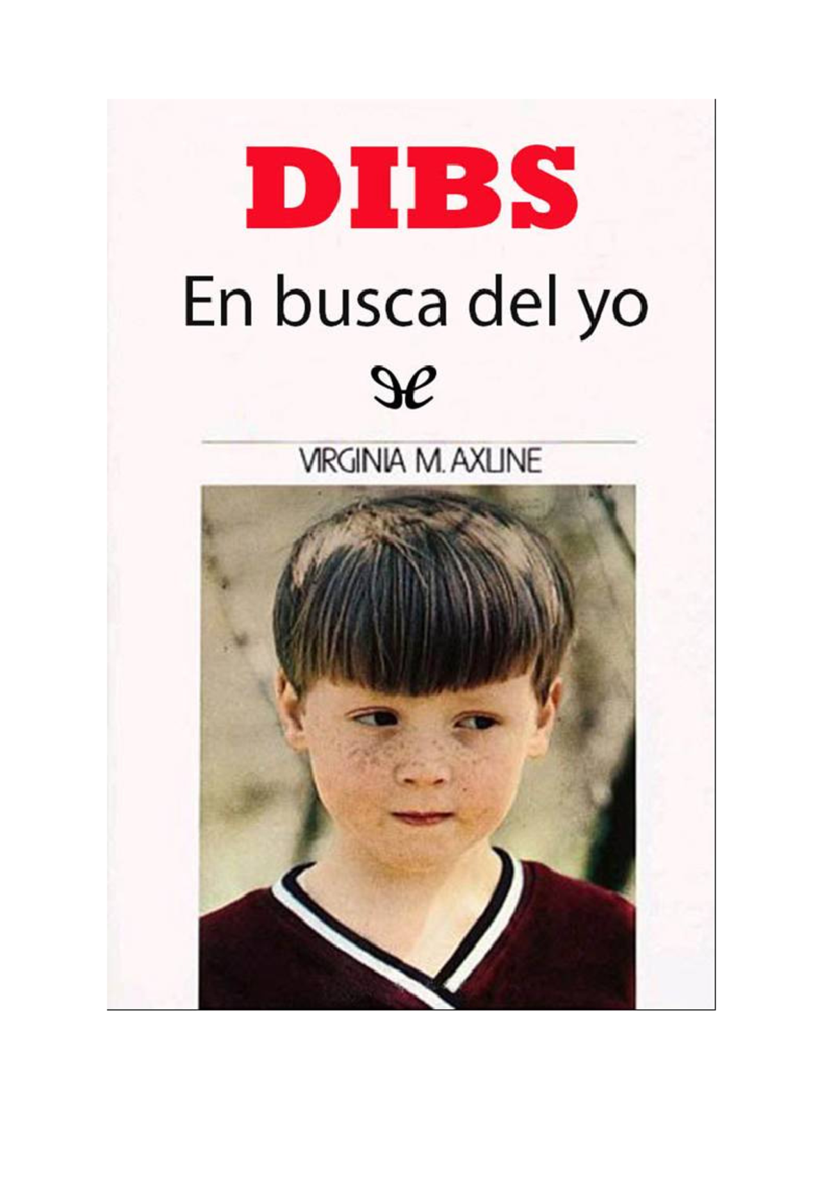 Axline Virginia Dibs En Busca Del Yo - En 1963, Axline publicó «DIBS en ...