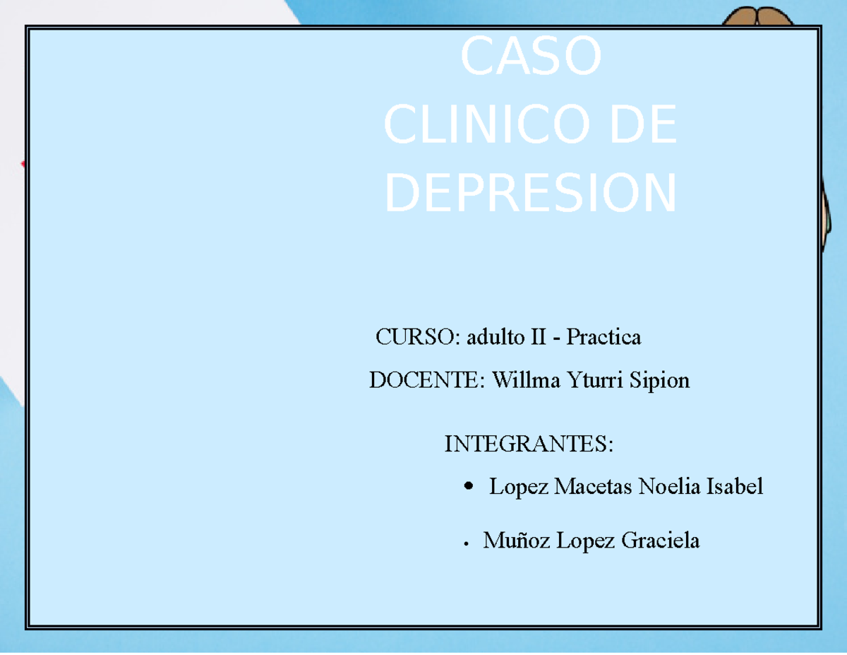 CASO Clinico del curso enfermeria de la salud en el Adulto II Depresion