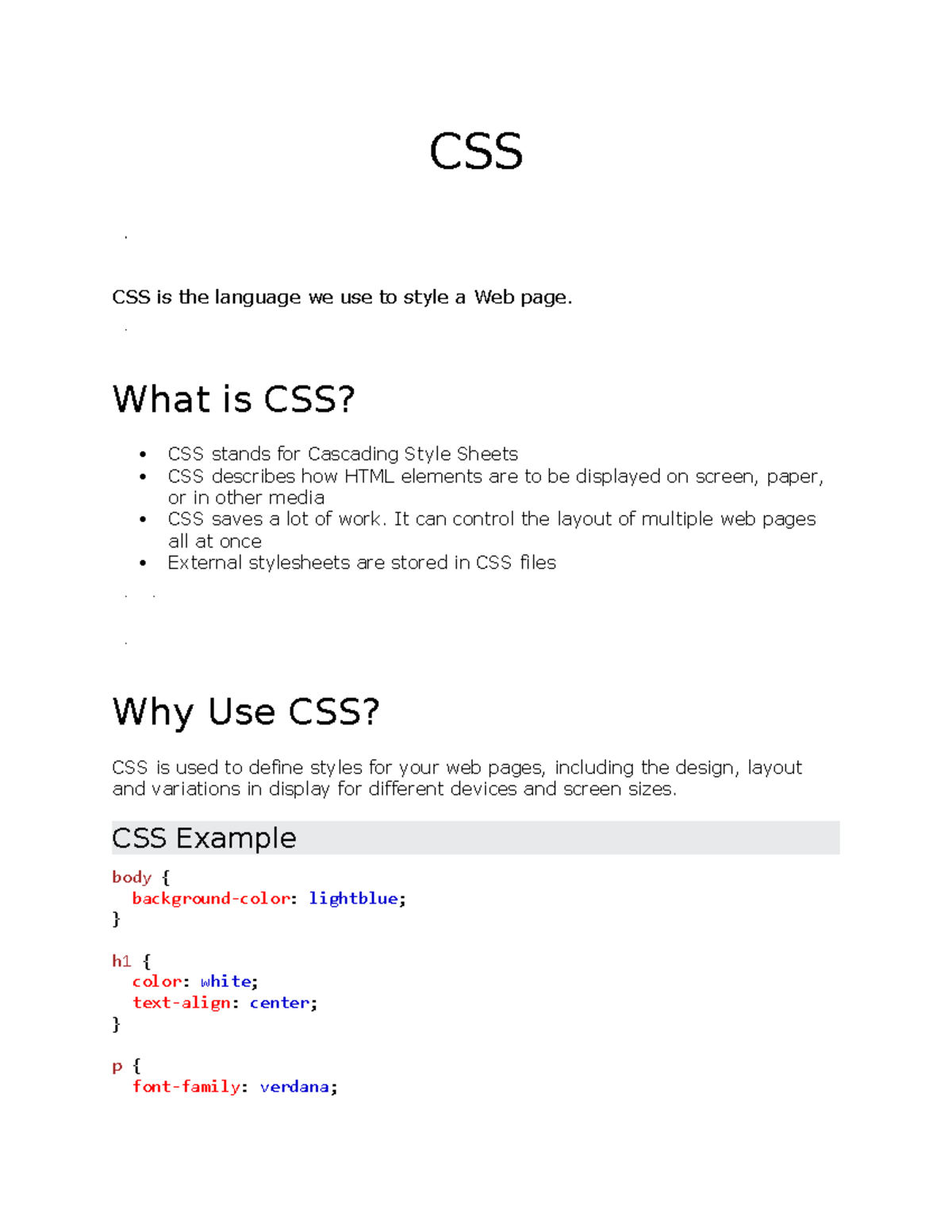 CSS - it helps you to study the basics of CSS - CSS CSS is the language ...