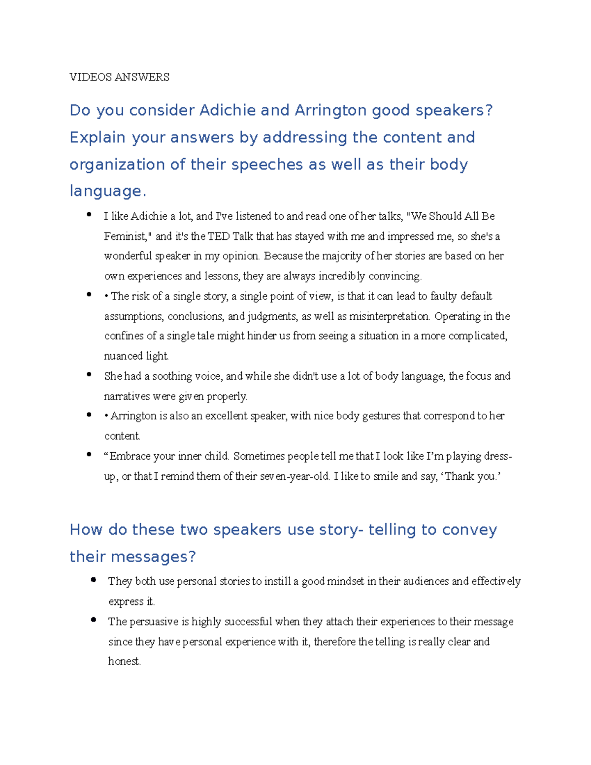 Videos Answers VIDEO VIDEOS ANSWERS Do you consider Adichie and