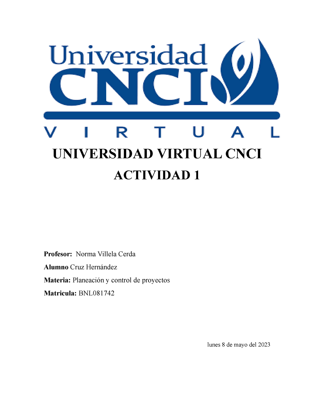 Actividad 1 - UNIVERSIDAD VIRTUAL CNCI ACTIVIDAD 1 Profesor: Norma ...