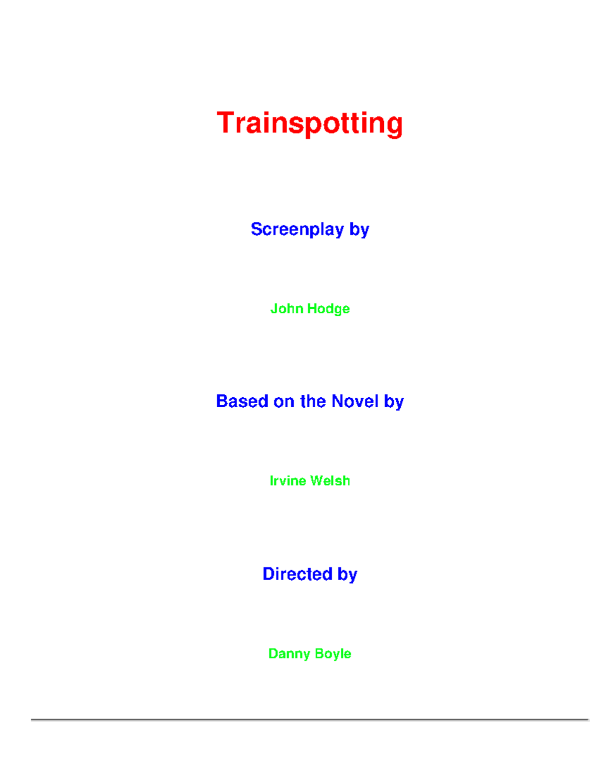 Trainspotting 736 Trainspotting Screenplay by John Hodge Based on the