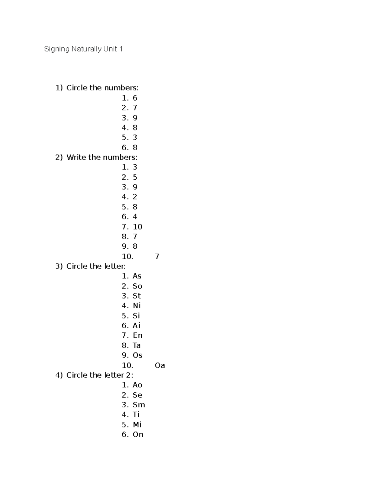 Signing Naturally Unit 1 - 6 2. 7 3. 9 4. 8 5. 3 6. 8 2) Write the ...