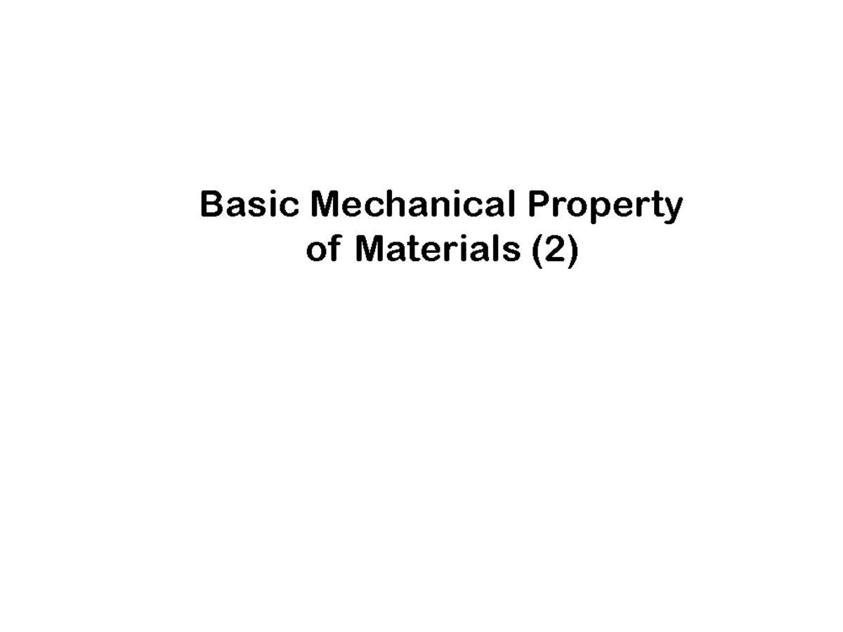 Lecture notes, lectures 1-7 - Basic Mechanical Property of Materials (2 ...