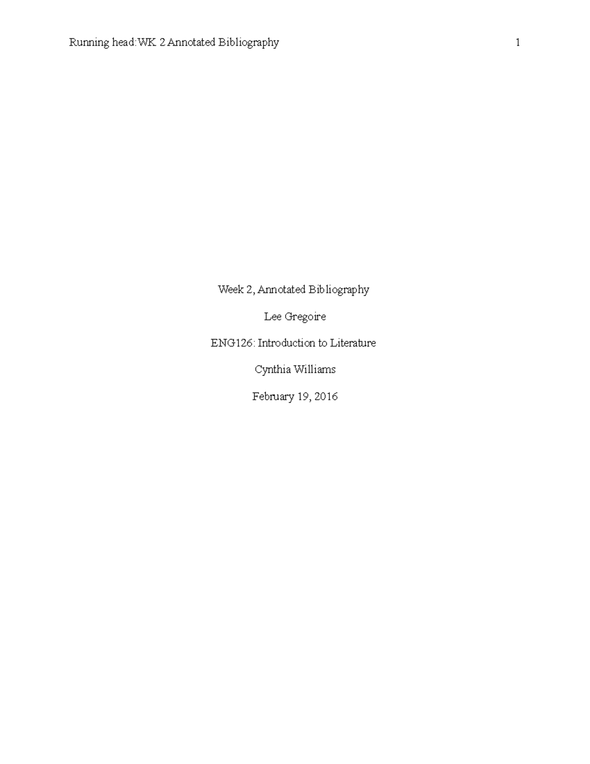 Week 2 Assignment - Week 2, Annotated Bibliography Lee Gregoire ENG126 ...