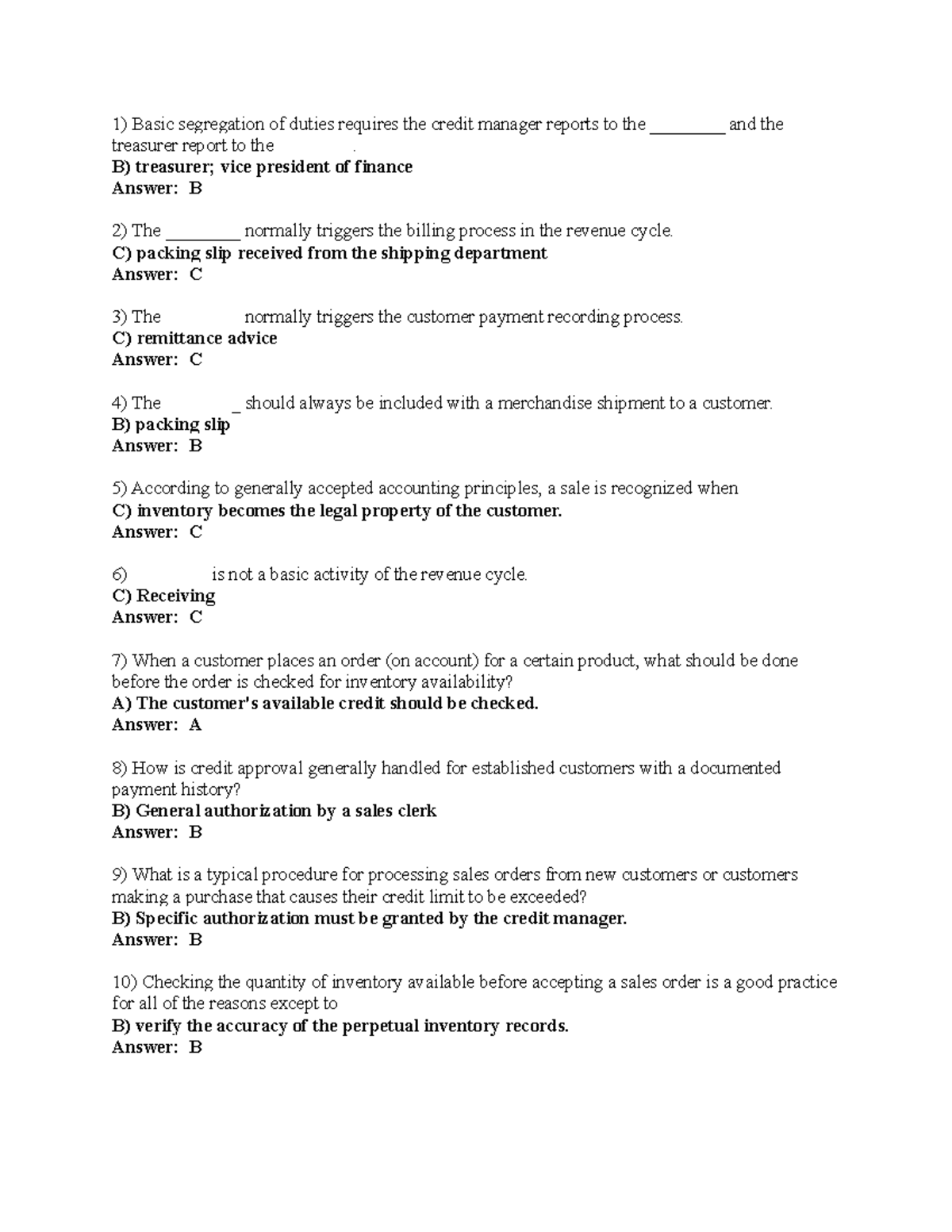 TEST 4 Review Materials 1) Basic segregation of duties requires the