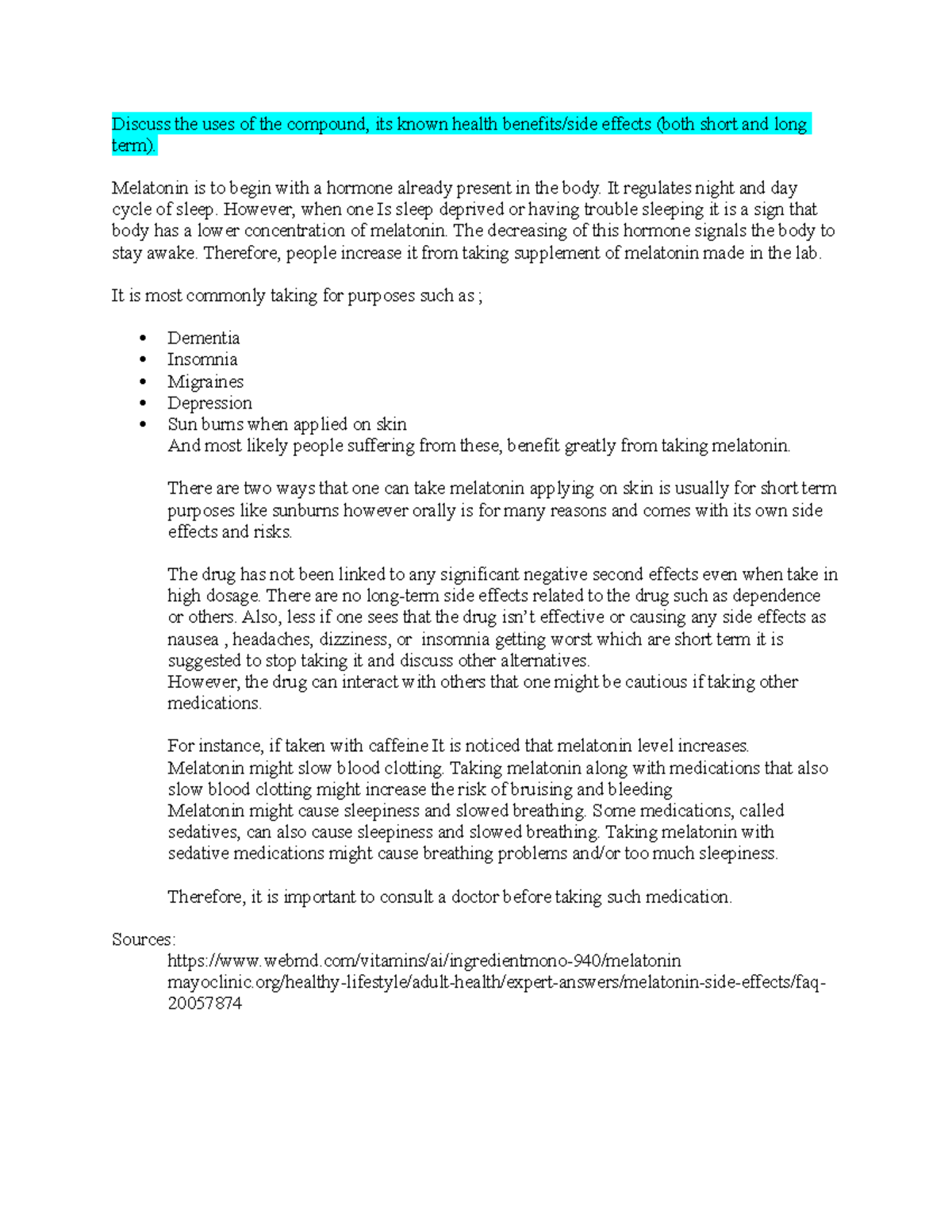 Discuss the uses of the compound - Melatonin is to begin with a hormone ...