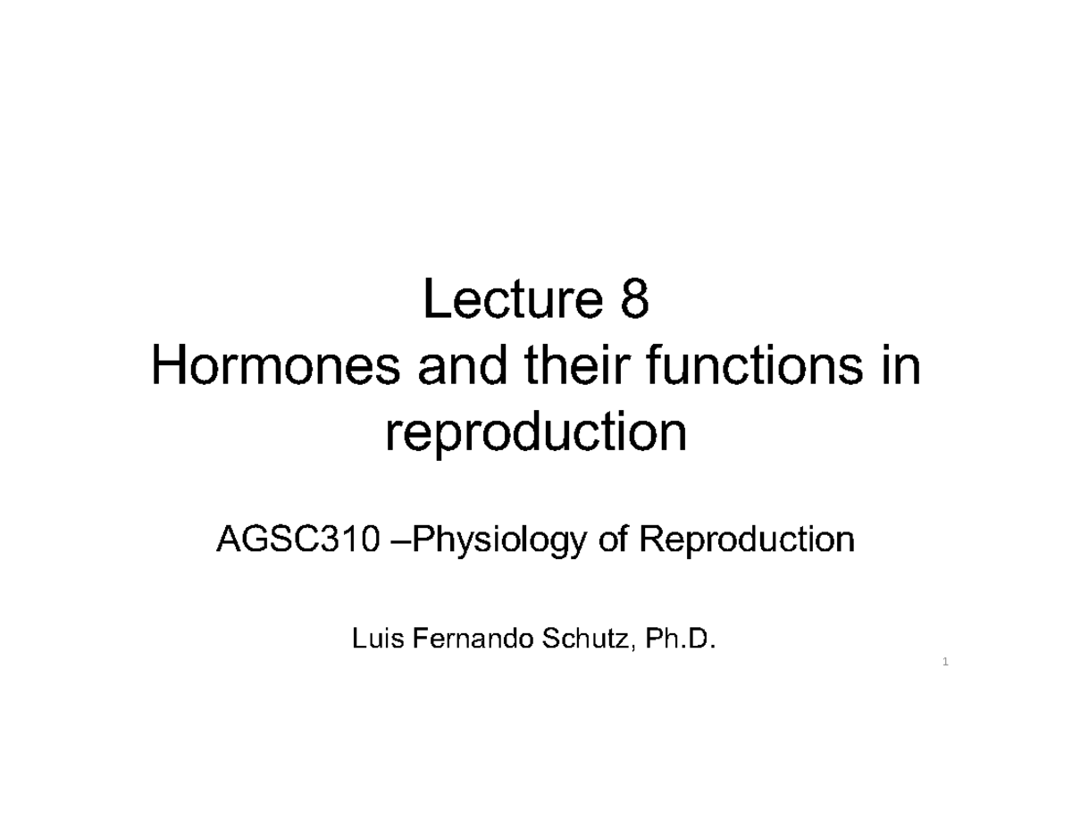 Lecture+8+AGSC310 - Hormones and their functions in reproduction ...