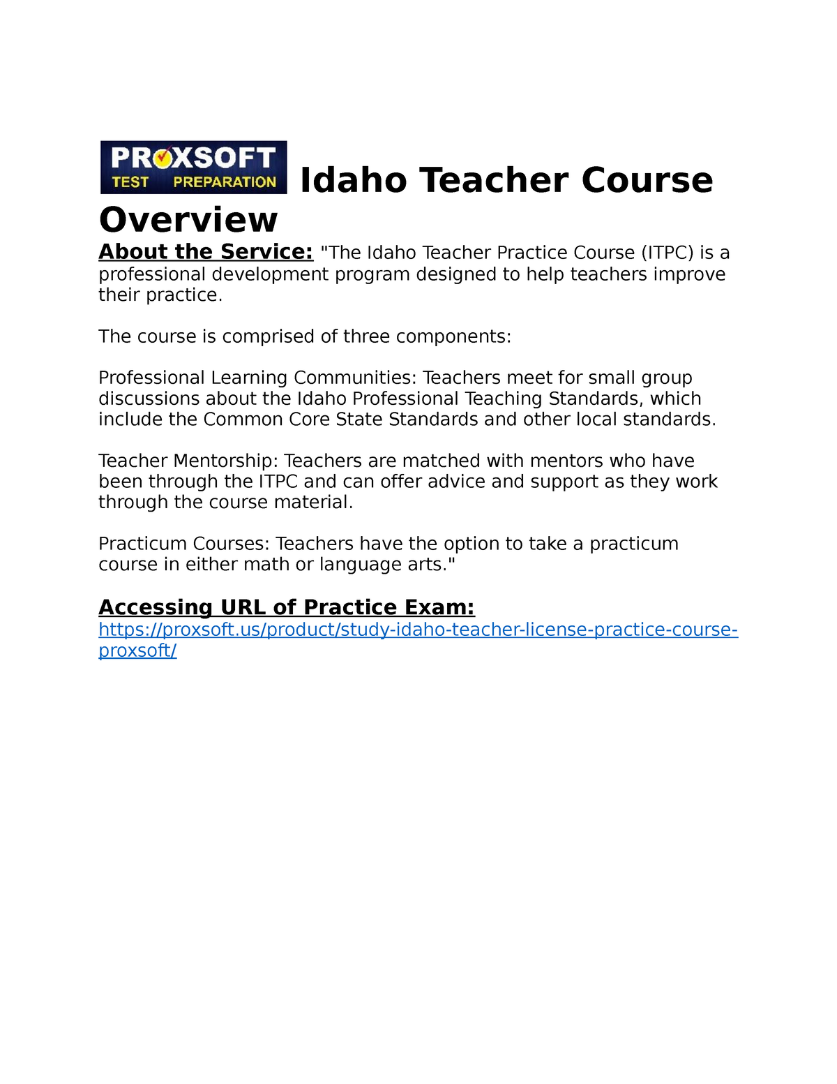 Idaho Teacher Practice Course The course is comprised of three