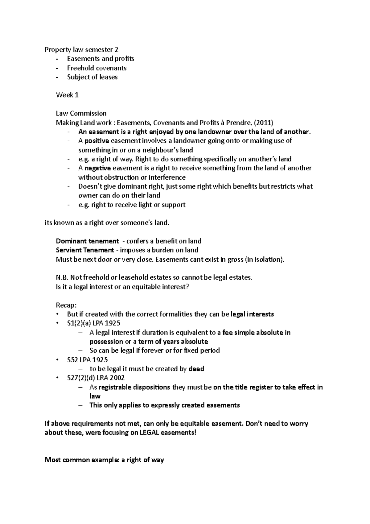 Easements A positive easement involves a landowner going onto or
