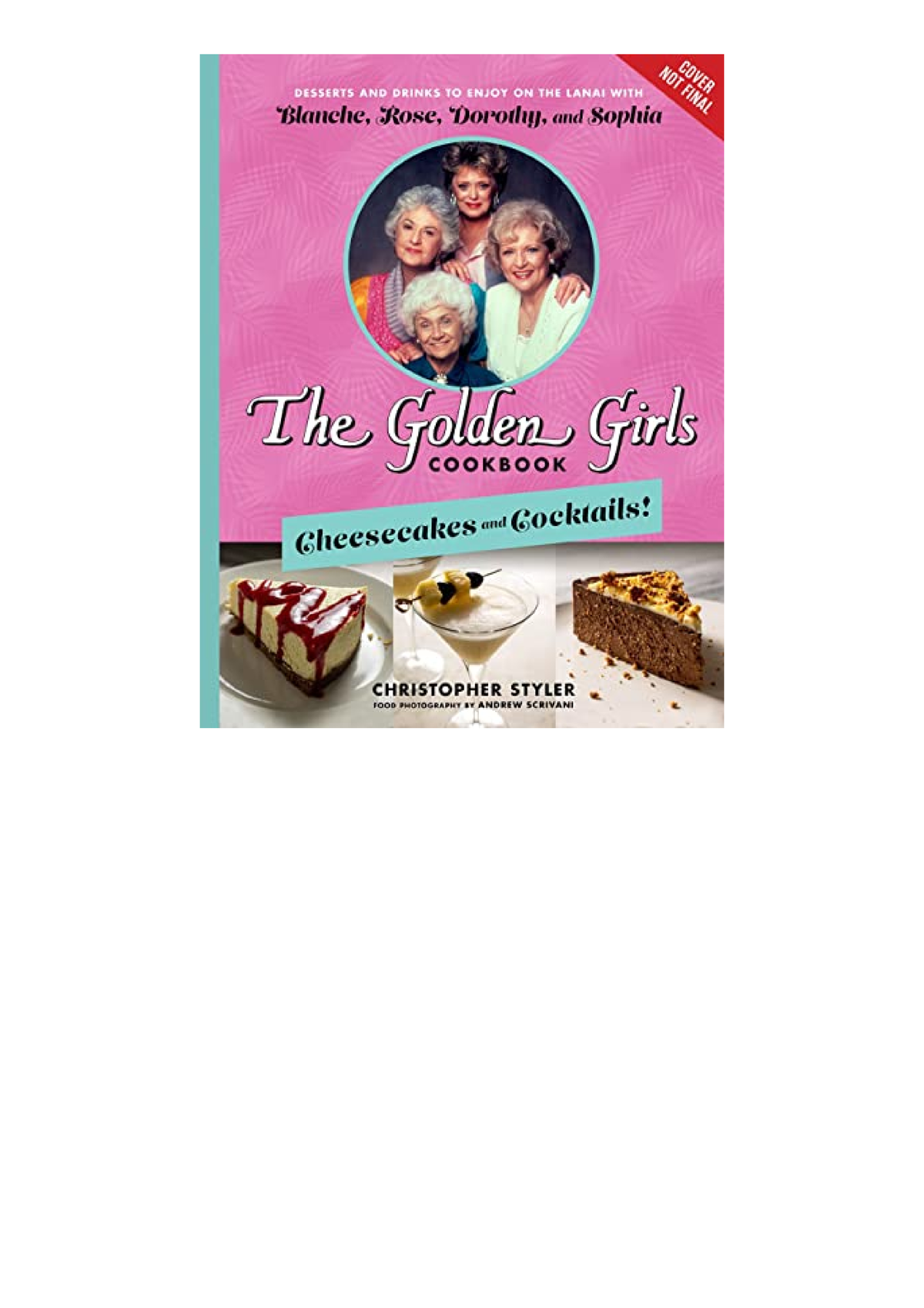 Download The Golden Girls Cookbook Cheesecakes And Cocktails Desserts And Drinks To Enjoy On The 