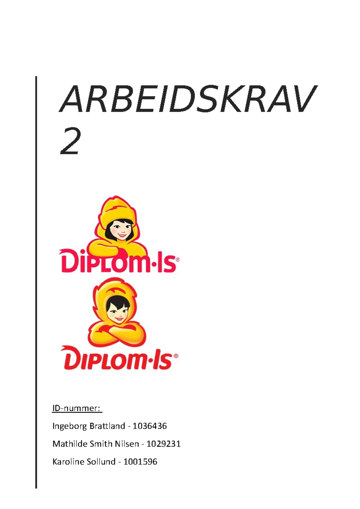 Arbeidskrav, Diplom Is Jenta - ARBEIDSKRAV 2 ID-nummer: Ingeborg ...