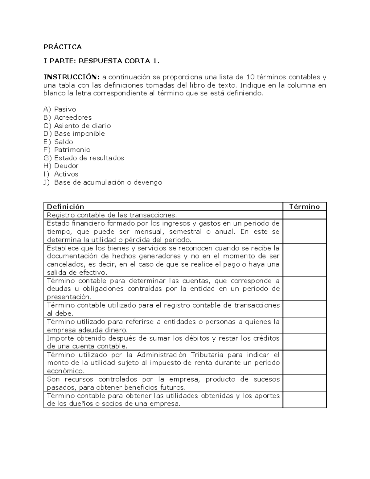 Ejercicio 1 - Practica - PRÁCTICA I PARTE: RESPUESTA CORTA 1 ...