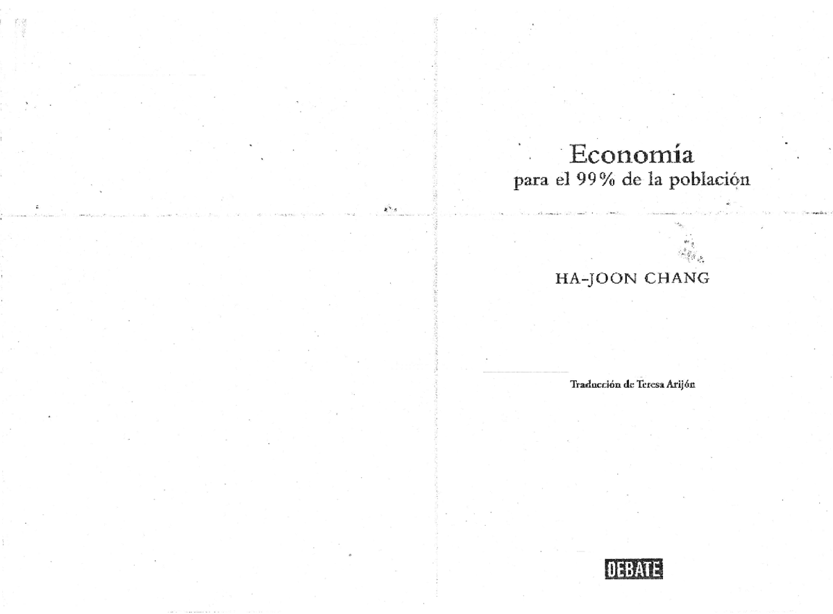 Chang (2015 ) Cap 1 - ·Economía ####### para el 99 % de la población HA