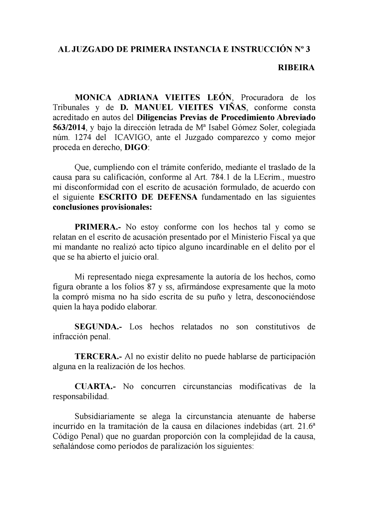 Escrito defensa - apuntes - AL JUZGADO DE PRIMERA INSTANCIA E INSTRUCCIÓN  Nº 3 RIBEIRA MONICA - Studocu