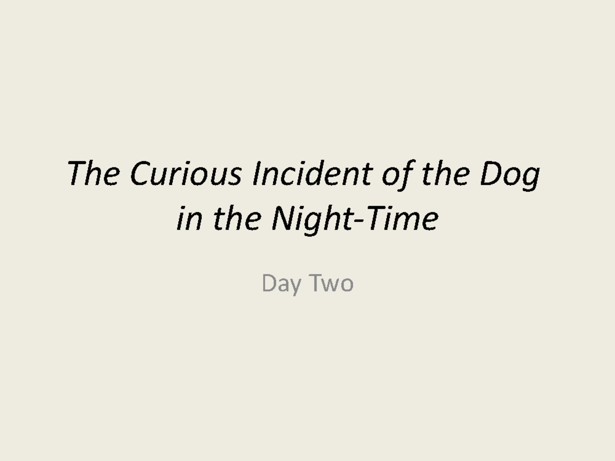 Lecture slides, lectures The curious incident of the dog in the night