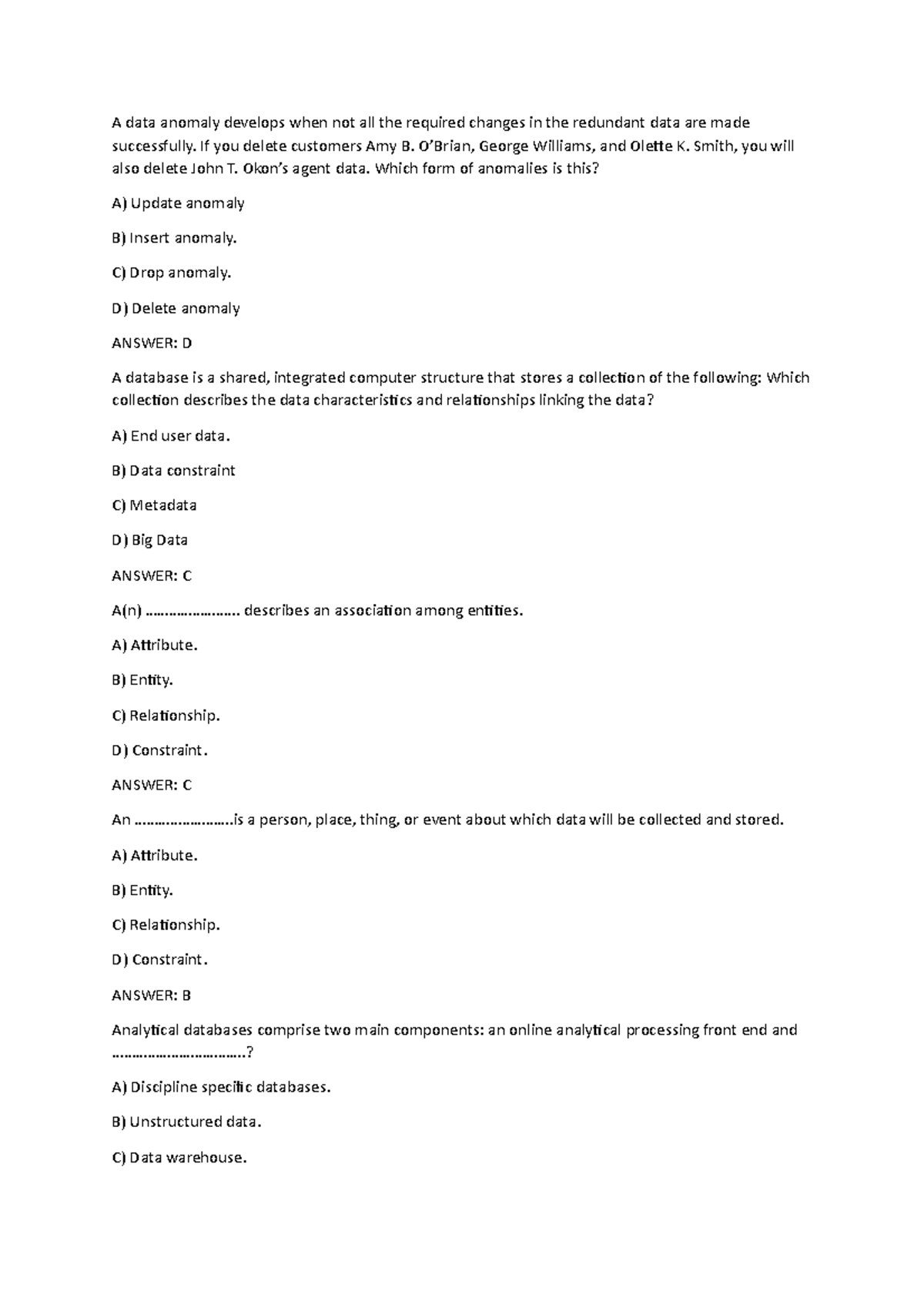 Database Systems 600 - A data anomaly develops when not all the ...